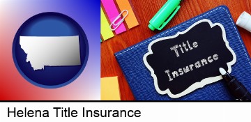 title insurance concept in Helena, MT