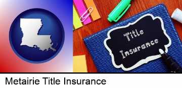 title insurance concept in Metairie, LA