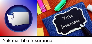 title insurance concept in Yakima, WA